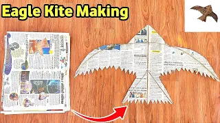 How To Make a Eagle Kite With Newspaper || Eagle Kite Kaise Banate Hain || Kite Flying And Making