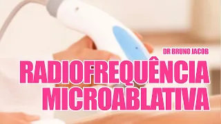 DESCUBRA O QUE É A RADIOFREQUÊNCIA MICROABLATIVA!