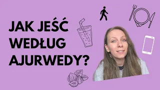 Jak jeść według Ajurwedy? | duży obiad? nie pić zimnej wody? gotować z sercem?