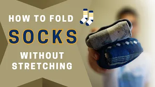 HOW TO FOLD SOCKS WITHOUT STRETCHING THEM