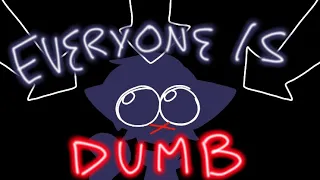 everyone is dumb || animation meme || remake || inanimate insanity