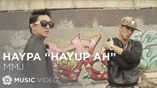 HayPa "Hayup Ah" - MMJ (Music Video)