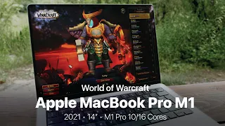 World of Warcraft on MacBook Pro M1 • 10/16 Cores • 2021 • 14 inch -- Works LIKE A CHARM!