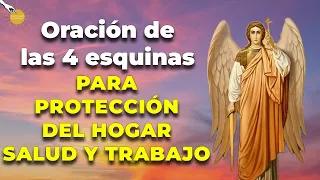 🙌🏽✨Oración de las cuatro esquinas para PROTECCIÓN del hogar, salud y trabajo✨🙏🏽 - Caminando con Dios