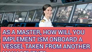 HOW WOULD YOU IMPLEMENT ISM CODE ONBOARD A SHIP, AS A MASTER?  EXPLAINED IN A EASY REMEMBER  ORDER!