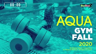 Aqua Gym Fall 2020 (128 bpm/32 Count) 60 Minutes Mixed Compilation for Fitness & Workout
