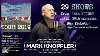 Mark Knopfler - U.S.A. CANADA TOUR DATES [samples of 2019 Europe concerts]