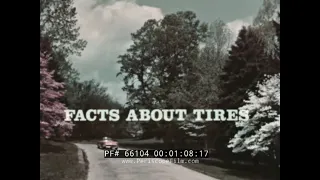 " FACTS ABOUT TIRES "  1970s DUPONT CORP. PROMO FILM   TIRE MAINTENANCE & TIPS 66104