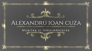 Alexandru Ioan Cuza - Moartea și înmormântarea