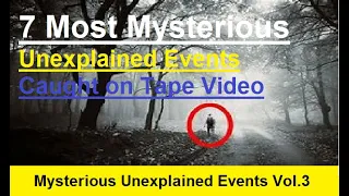 Mysterious Unexplained  Events Vol.3