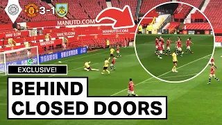 EXCLUSIVE: Man United 3-1 Burnley | Behind Closed Doors Friendly | Stretford Paddock