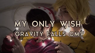 Gravity Falls CMV - My Only Wish