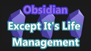 Life Management Within Obsidian