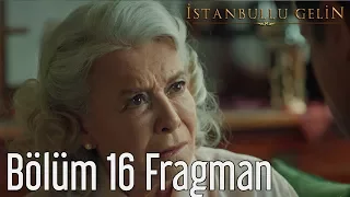 İstanbullu Gelin 16. Bölüm (Sezon Finali) Fragman