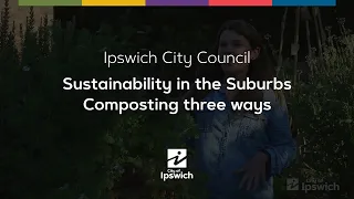 Sustainability in the Suburbs - Composting three ways