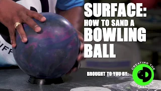 How to Properly Sand a Bowling Ball For The Modern Game