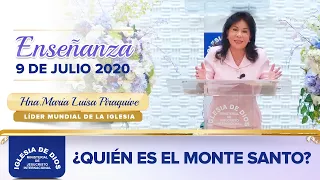 Enseñanza: ¿Quién es el Monte Santo? - 9 de Julio de 2020 - Hna. María Luisa Piraquive - IDMJI