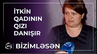 İtkin qadının qızından müəmmalı açıqlama - O, nəyi gizlədir? / Bizimləsən