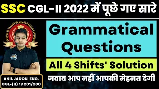 SSC CGL Mains 2022 में पूछे गए सारे Grammatical Questions || All 4 Shifts' Solution BY ANIL JADON