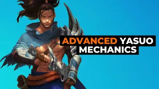 6 ADVANCED YASUO MECHANICS