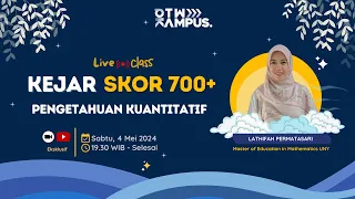 Live Class Kejar Skor SNBT 700+ Drilling Soal Pengetahuan Kuantitatif