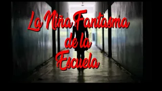 NIÑA FANTASMA DE LA ESCUELA