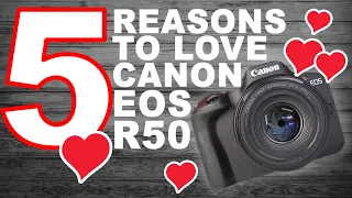 5 Reasons to LOVE the Canon EOS R50