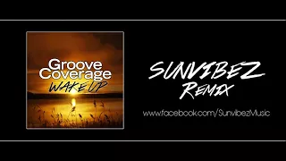 Groove Coverage - Wake Up (Sunvibez Remix)