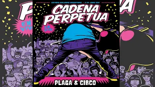 Cadena Perpetua - Plaga & Circo (Full Álbum - 2015)