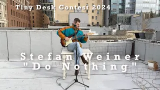 Stefan Weiner - Do Nothing (Tiny Desk Contest 2024)