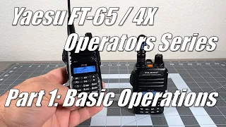 FT-65 / FT-4X Operators Series Part 1 - Basic Operations