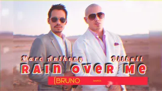 Rain Over Me (Bruno Ramos Rework) Pitbull Feat. Marc Anthony