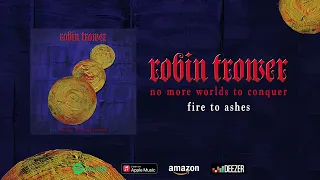 Robin Trower - Fire To Ashes (Official Audio)
