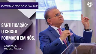 Santificação: O Cristo formado em nós. Domingo – 04/02/2024