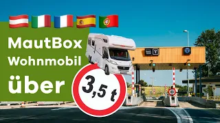 Maut über 3,5 Tonnen - Mautbox für Österreich, Italien, Frankreich, Spanien