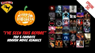 EPISODE 36: Top 5 Favorite Horror Movie Remakes