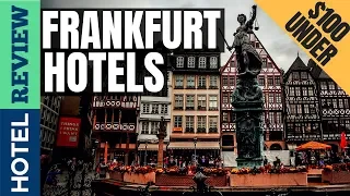 ✅Frankfurt Hotels: Best Hotels In Frankfurt [Under $100] (2022)