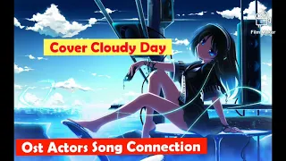 Cover Cloudy Day - Ost Actors Song Connection