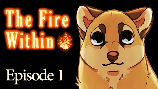 The Fire Within (Episode 1 Pt. 1)