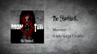 The Silverblack - Monster (Lady Gaga Cover)