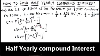 How to Find Half Yearly Compound Interest  / Finding Half Yearly Compound Interest