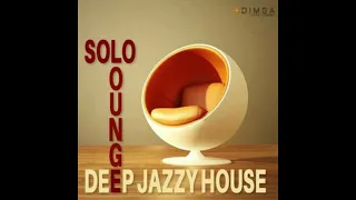 DJ Dimsa - Solo Lounge - Deep Jazzy House Mix (preview 20 min of a 60 min Mix)