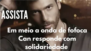 Em meio a ondas de fofoca Can Yaman responde com solidariedade