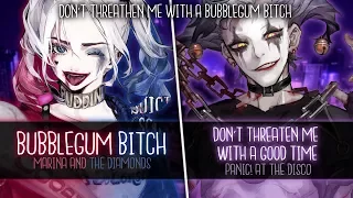 ◤Nightcore◢ ↬ Don't threaten me with a Bubblegum B!tch [Switching Vocals | Mashup]