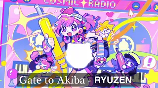 Ryuzen - Gate to Akiba [ #CosmicRadio2024 ]