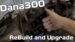 How to Dana 300 Rebuild and Upgrade  - Pathmaker Speed Shop - S7E22