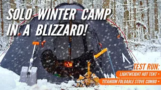 Solo Winter Camp in a BLIZZARD! - Lightweight Hot Tent and Titanium Foldable Stove Combo Test Run.