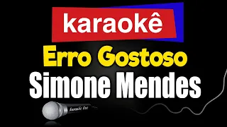 Karaokê - ERRO GOSTOSO  - Simone Mendes 🎤