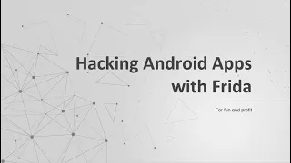 Hacking Android Apps with Frida