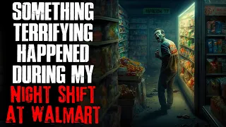 "Something Terrifying Happened During My Night Shift At Walmart" Creepypasta